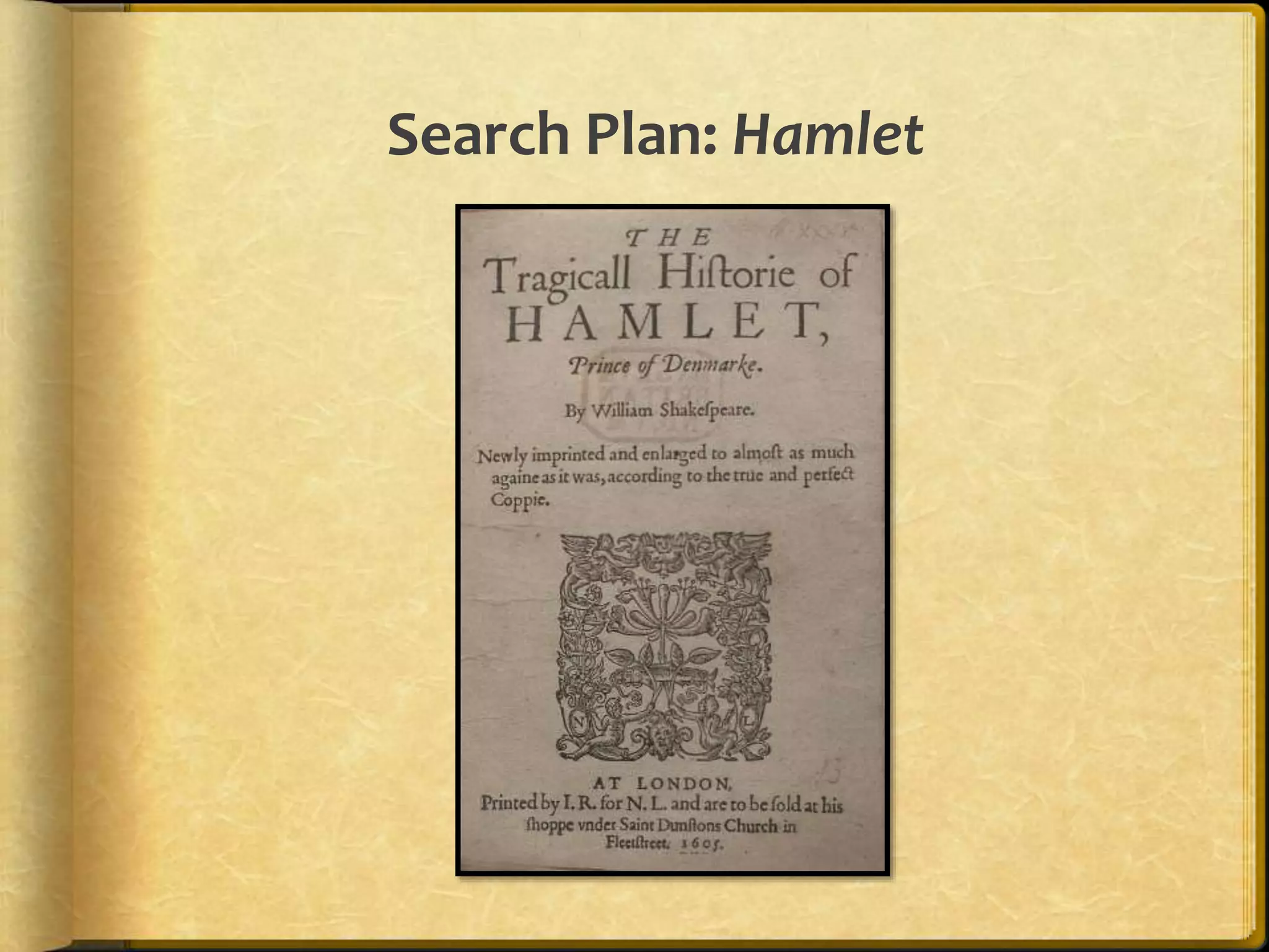 Search Plan: Hamlet
 