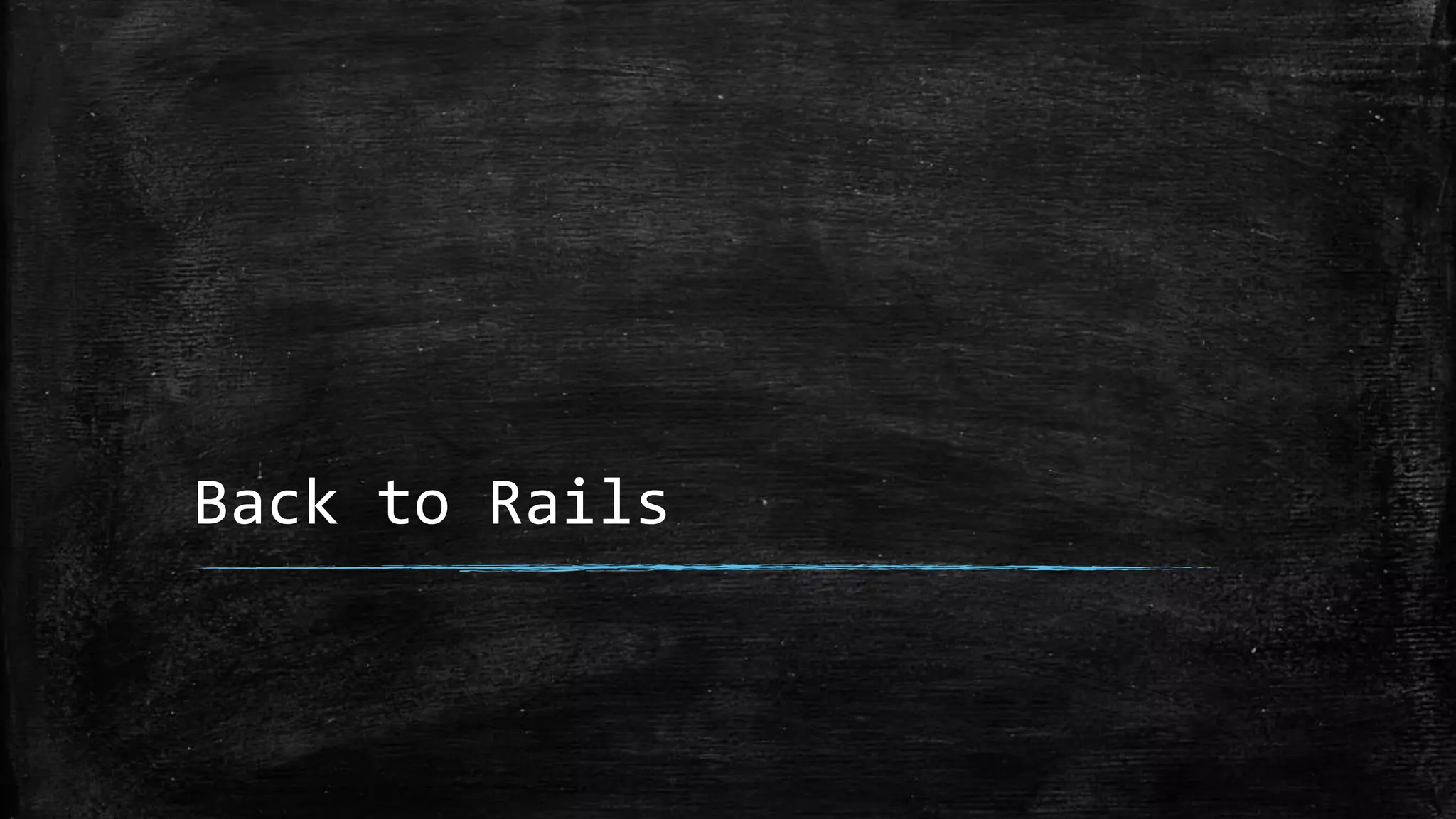 Back to Rails 