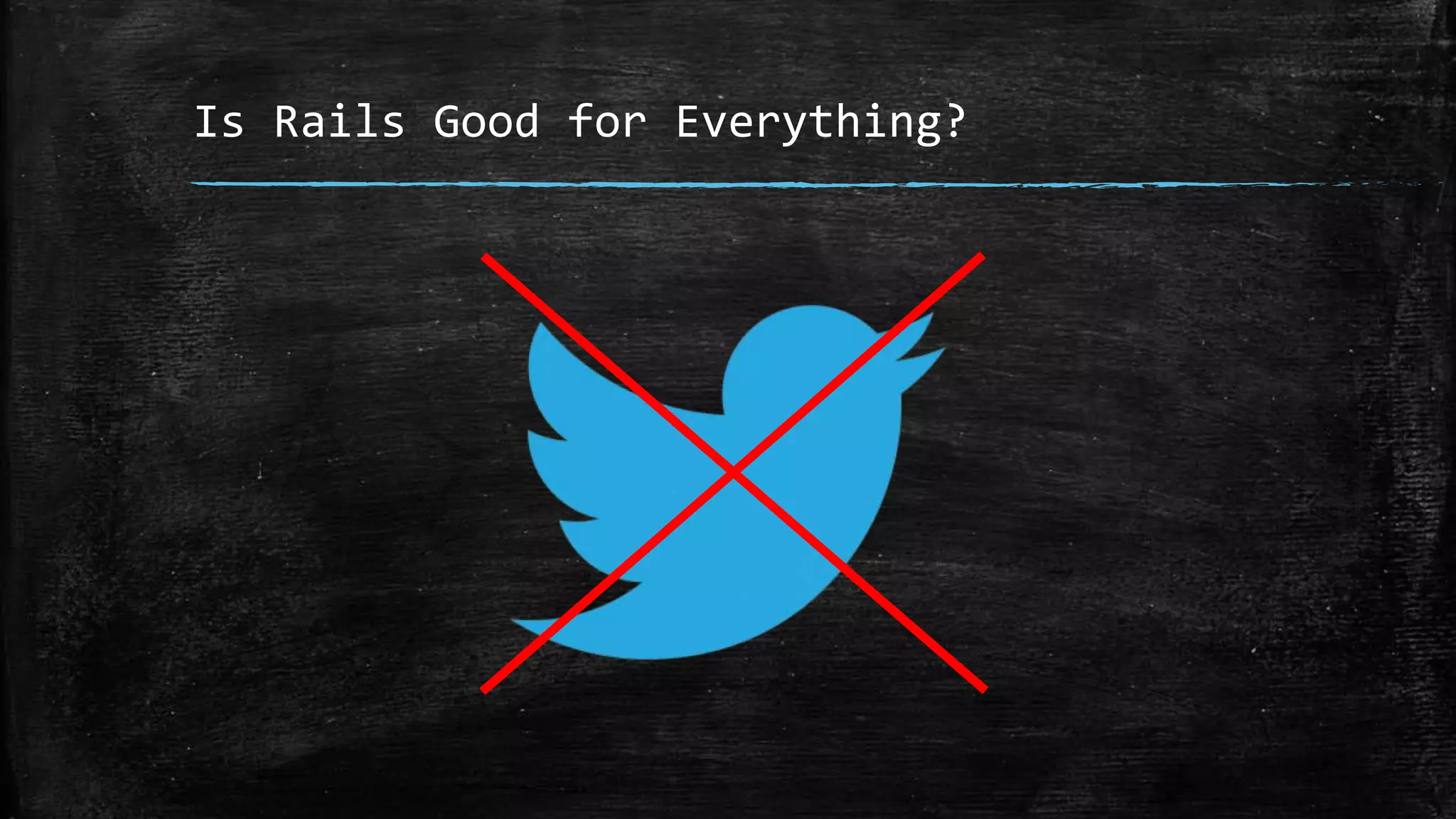 Is Rails Good for Everything? 