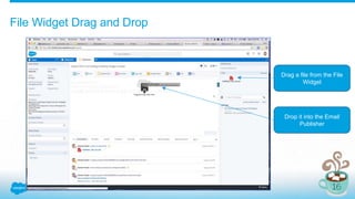 File Widget Drag and Drop
Drag a file from the File
Widget
Drop it into the Email
Publisher
 