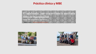 Práctica clínica y MBE
 