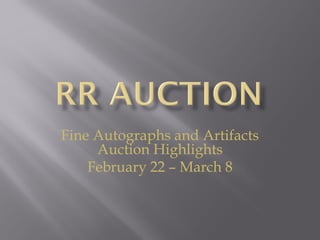 Fine Autographs and Artifacts
Auction Highlights
February 22 – March 8
 