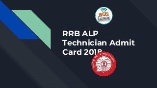 RRB ALP
Technician Admit
Card 2018
 