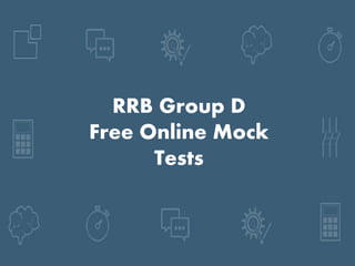 RRB Group D
Free Online Mock
Tests
 