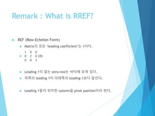 R.R.E.F.U (Uniqueness of Reduced Row Echelon Form) | PPTX