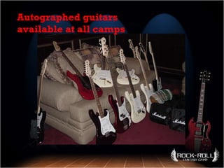 Autographed guitars  available at all camps 