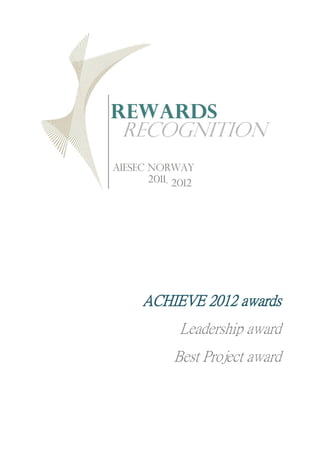 ACHIEVE 2012 awards
     Leadership award
    Best Project award
 