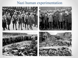 Nazi human experimentation
 