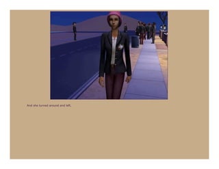 And she turned around and left.
 