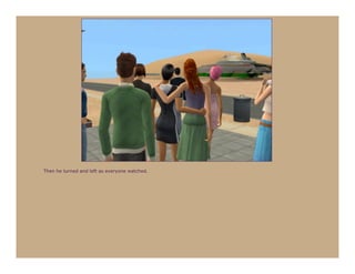 Then he turned and left as everyone watched.
 