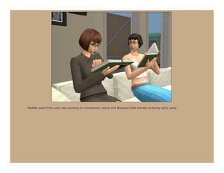 Maddie wasn’t the only one working on schoolwork; Klara and Blossom both started studying fairly early.
 
