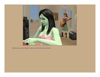 Playing music with Maddie was more fun than she expected.
 