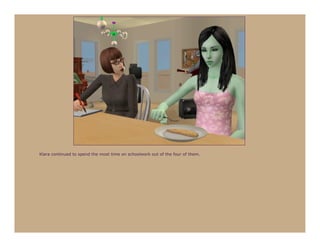 Klara continued to spend the most time on schoolwork out of the four of them.
 