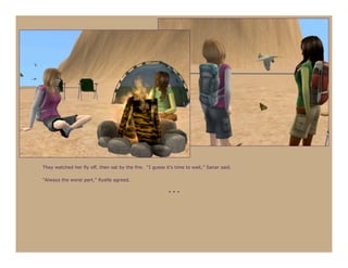 They watched her fly off, then sat by the fire. “I guess it’s time to wait,” Sanar said.

“Always the worst part,” Ryelle agreed.

                                                          ***
 