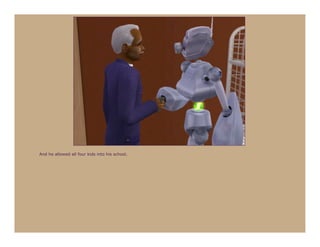 And he allowed all four kids into his school.
 