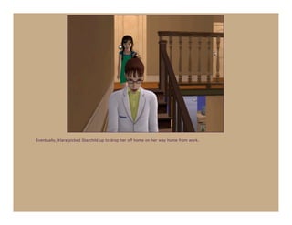 Eventually, Klara picked Starchild up to drop her off home on her way home from work.
 