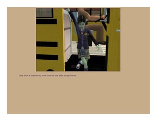 And then it was three, and time for the kids to get home.
 