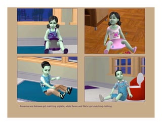 Roxanna and Astraea got matching pigtails, while Seren and Ma’or got matching clothing.
 