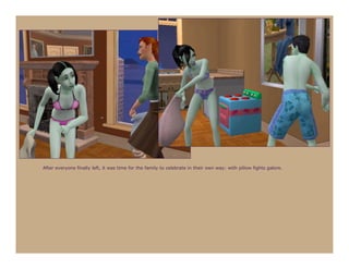 After everyone finally left, it was time for the family to celebrate in their own way: with pillow fights galore.
 