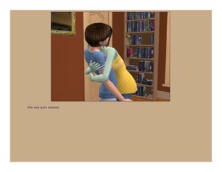 She was quite pleased.
 