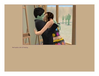 And quite a bit of kissing.
 