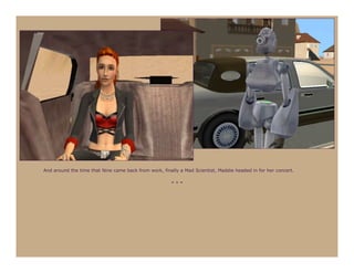 And around the time that Nine came back from work, finally a Mad Scientist, Maddie headed in for her concert.

                                                       ***
 