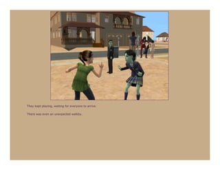 They kept playing, waiting for everyone to arrive.

There was even an unexpected walkby.
 