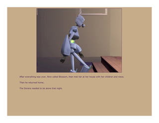After everything was over, Nine called Blossom, then met her at her house with her children and niece.

Then he returned home.

The Dorans needed to be alone that night.
 
