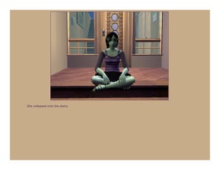 She collapsed onto the stairs.
 