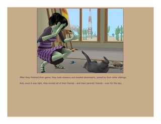 After they finished their game, they took showers and headed downstairs, joined by their other siblings.

And, once it was light, they invited all of their friends - and their parents’ friends - over for the day.
 