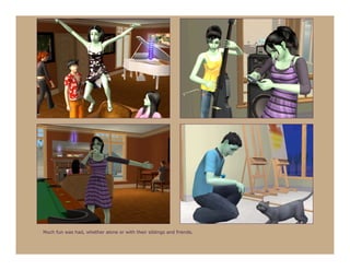 Much fun was had, whether alone or with their siblings and friends.
 