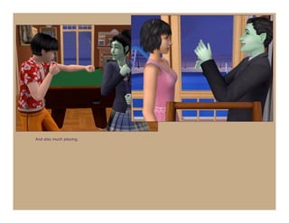 And also much playing.
 