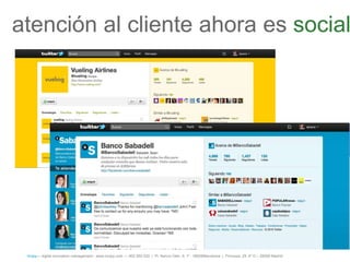 atención al cliente ahora es social




 íncipy— digital innovation management - www.incipy.com — 902 550 020 | Pl. Narcís Oller, 9, 1º - 08006Barcelona | Princesa, 29, 4º D – 28008 Madrid
 