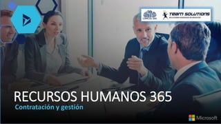 RECURSOS HUMANOS 365
Contratación y gestión
 