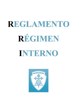 REGLAMENTO
RÉGIMEN
INTERNO
 