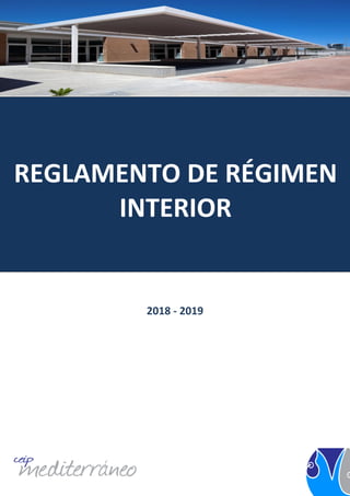 2018 - 2019
REGLAMENTO DE RÉGIMEN
INTERIOR
 