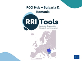 RCCI Hub – Bulgaria &
Romania
 