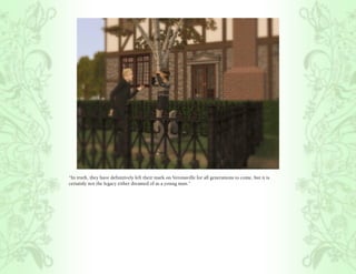 “In truth, they have definitively left their mark on Veronaville for all generations to come, but it is
certainly not the legacy either dreamed of as a young man.”
 