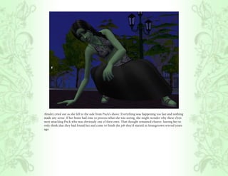 Ainsley cried out as she fell to the side from Puck’s shove. Everything was happening too fast and nothing
made any sense. If her brain had time to process what she was seeing, she might wonder why these elves
were attacking Puck who was obviously one of their own. That thought remained elusive, leaving her to
only think that they had found her and come to finish the job they’d started in Strangetown several years
ago.
 