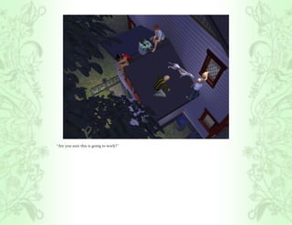 “Are you sure this is going to work?”
 