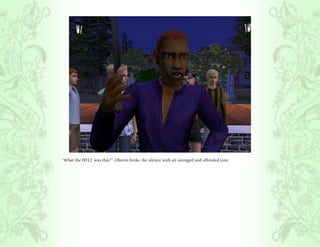 “What the HELL was that?” Oberon broke the silence with an outraged and offended tone.
 