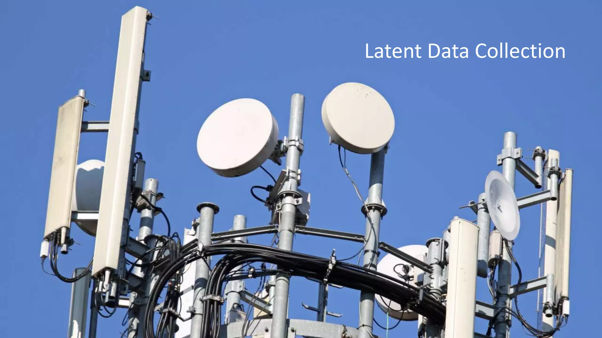 Latent Data Collection
 