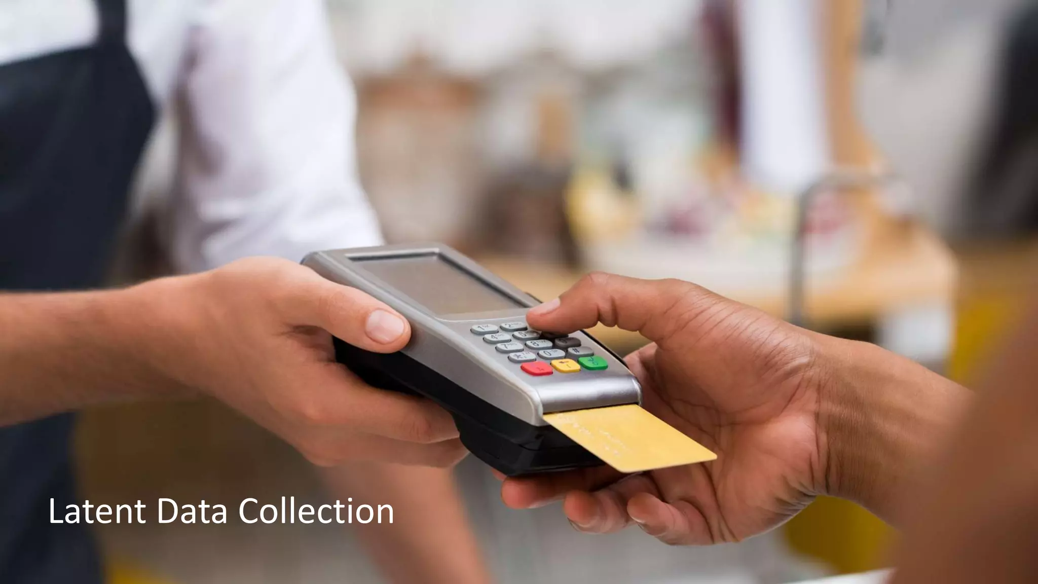 Latent Data Collection
 