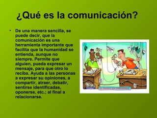 ¿Qué es la comunicación?   ,[object Object]