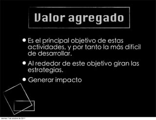 Valor agregado

                      •

                      •
                      •


viernes 7 de octubre de 2011
 