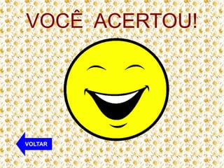 VOCÊ ACERTOU!

VOLTAR

 