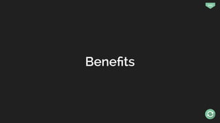 102
Beneﬁts
 