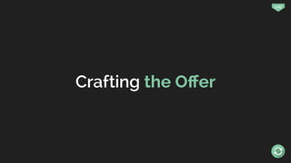 108
Crafting the Oﬀer
 
