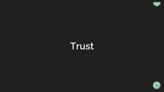 172
Trust
 
