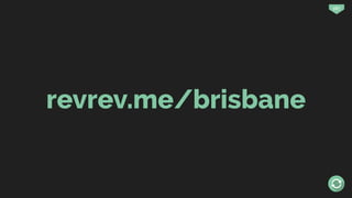 revrev.me/brisbane
187
 